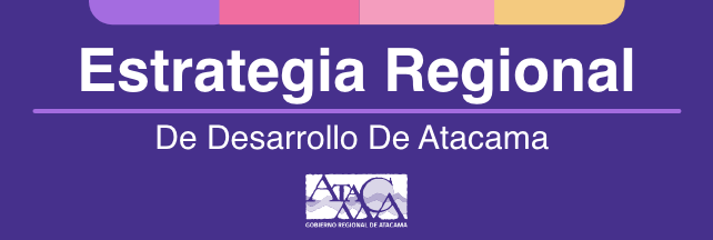 Estrategia Regional De Desarrollo De Atacama 